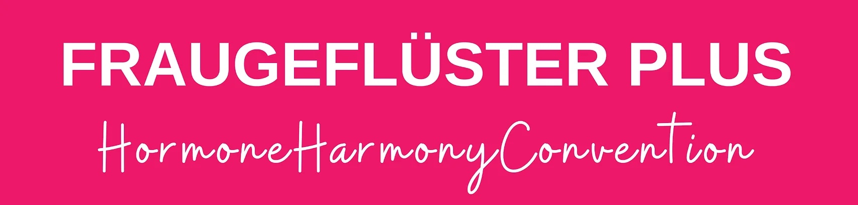 FrauGeflüster Plus Hormone Harmony Convention